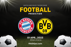 Bayern vs Dortmund Prediction, Betting Tip & Match Preview